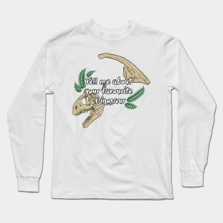 Tell me about your favourite dinosaur in colour Long Sleeve T-Shirt